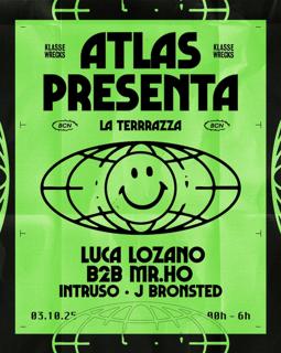 Atlas Presenta Klasse Wrecks With Luca Lozano B2B Mr. Ho, Intruso & J Bronsted