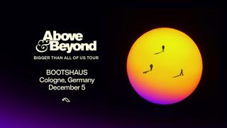 Above & Beyond Pres By Bootshaus