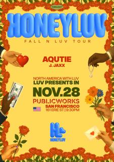 Honeyluv, Aqutie, J. Jaxx Presented By Public Works & Les Play House