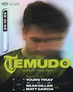 Hybrid Events & Wigwam Present: Temudo [Klockworks, Soma, Hayes]
