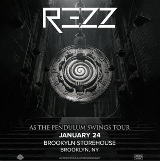 Brooklyn Storehouse: Rezz - As The Pendulum Swings