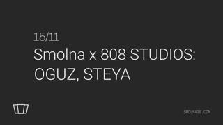 Smolna X 808 Studios: Oguz, Steya