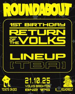Roundabout'S First Birthday Return Of The Volks - Lineup Tba