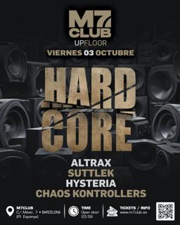 Hard Core@M7 [Altrax, Suttlek, Hysteria & Chaos Kontrollers]