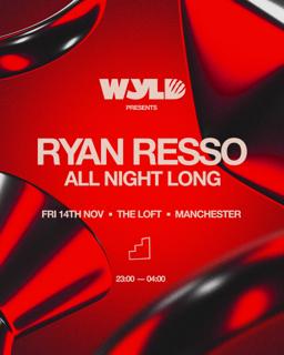 Wyld Presents: Ryan Resso (All Night Long)