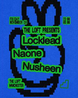 The Loft: Locklead, Naone & Nusheen