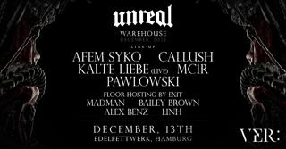 Unreal X Ver: Pres. Kalte Liebe, Afem Syko, Pawlowski, Callush, Exit