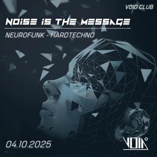 Noise Is The Message With Nogata, Sonair, Soniq, Upzet, H.U.K, Galgentanz, Gianni Noel