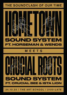 Soundclash: Hometown Sound System X Crucial Roots Sound System