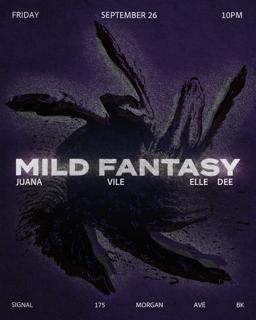 Mild Fantasy With Juana, Vile & Elle Dee
