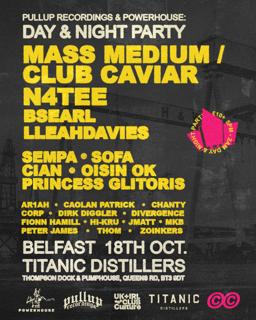 Belfast: Mass Medium / Club Caviar, N4Tee, Lleahdavies + More