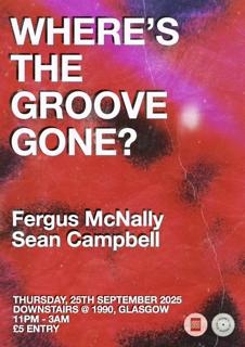 Where'S The Groove Gone? // Fergus Mcnally & Sean Campbell 