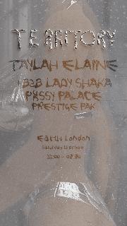 T.E.Rritory: Taylah Elaine, Lady Shaka, Pxssy Palace, Prestige Pak