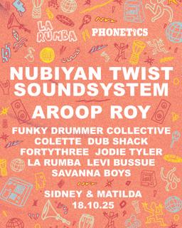La Rumba X Phonetics: Nubiyan Twist Soundsystem, Aroop Roy, Funky Drummer Collective, Dub Shack