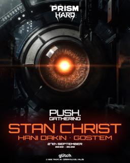 Push Gathering & Prism Hard Pres Stan Christ