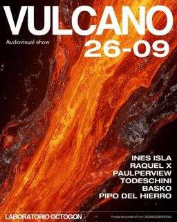 Vulcano - L2D- Octogon - Ines Isla , Raquel X, Paulperview