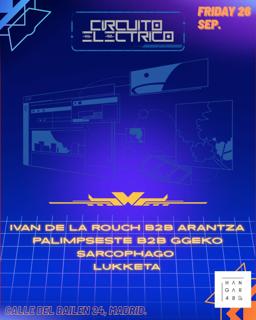 Circuito Electrico: Ivan De La Rouch, Arantza, Palimpseste, Ggeko, Sarcophago,Lukketa