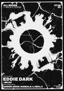 Eddie Dark (Live) + Wldv (Live) + Ander Arce + Kamala + Lʌbʌlʌ