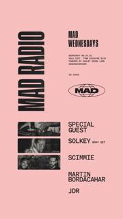 Mad Wednesdays: Special Guest, Solkey, Scimmie, Martin Bordacahar, Jdr