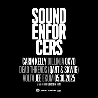 Sound Enforcers : Dillinja, Carin Kelly, Oxyd, Dead Threads, Dj Volta, Dj Jee, Ekum