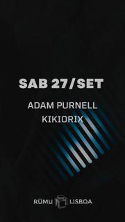 Rūmu Presents: Adam Purnell & Kikiorix