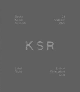 K S R Label Night With Decka, Sev Dah & Kaiser
