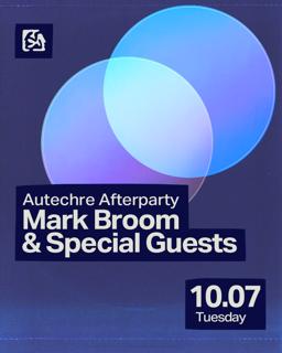 Autechre Afterparty With Mark Broom & Special Guests