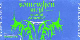 Somewhen & Mcyl Presented By Publicworks & Ninesixnine