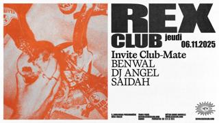 Rex Club Invite Club-Mate: Benwal, Dj Angel, Saidah