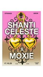 Shanti Celeste X Moxie