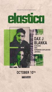Elastica: Dax J, Blanka, Onis, Acidless, Homemade Explosives