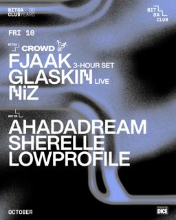 Crowd: Fjaak 3-Hour Set · Glaskin Live · Niz / Ahadadream · Sherelle · Lowprofile