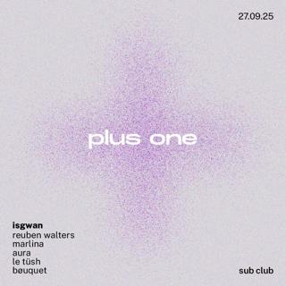 Plus One + Sub Club