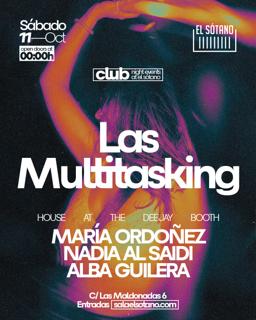 Las Multitasking: María Ordoñez, Nadia Al Saidi, Alba Guilera