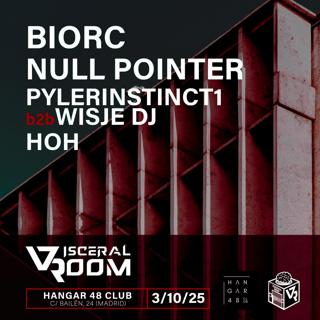 Visceral Room: Biorc, Null Pointer, Pylerinstinct1, Wisje Dj, Hoh