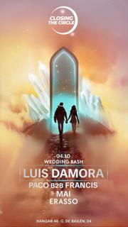 Clossing The Circle: Luis Damora, Paco B2B Francis, Mai, Erasso