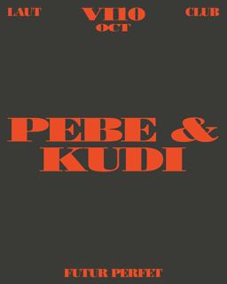 Pebe + Kudi