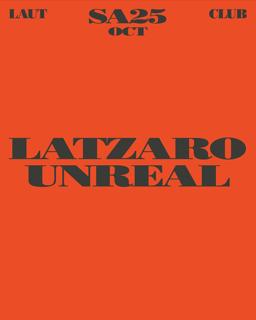 Latzaro + Unreal