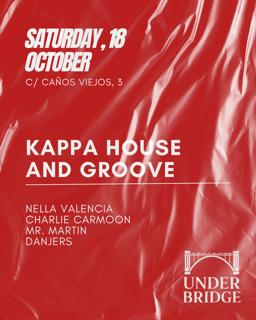 Kappa House & Groove X Under Bridge