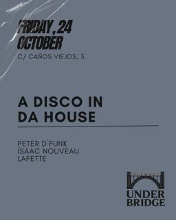 A Disco In Da House X Under Bridge