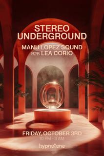 Stereo Underground + Manu López Sound B2B Lea Corio