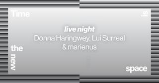Donna Haringwey, Lui Surreal & Marienus