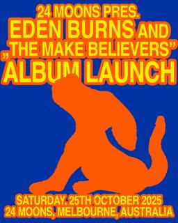 Eden Burns & The Make Believers - [Album Launch Party]