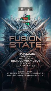 Fusion State: A Night Of Trance & Techno Presented By Trance Tech X