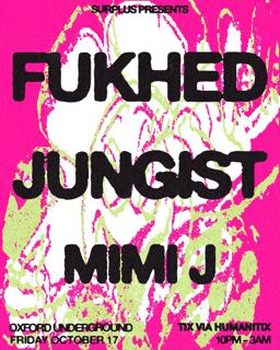 Surplus Presents: Fukhed W/ Jungist + Mimi J