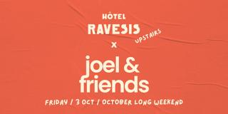 Joel & Friends X Ravesis