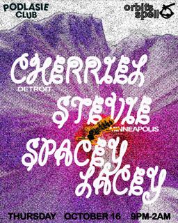 Cherriel, Stevie, Spacey Lacey