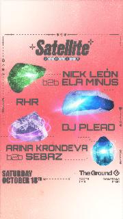 Satellite: Rhr + Nick León B2B Ela Minus