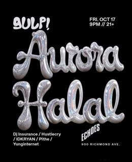 Gulp! Presents: Aurora Halal