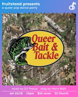 Fruitstand Presents: Queer Bait & Tackle, A Queer Pop Dance Party